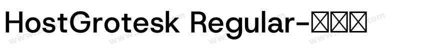 HostGrotesk Regular字体转换 HostGrotesk Regular字体转换